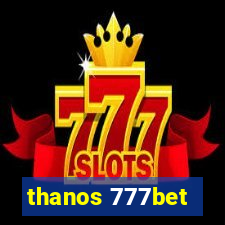 thanos 777bet